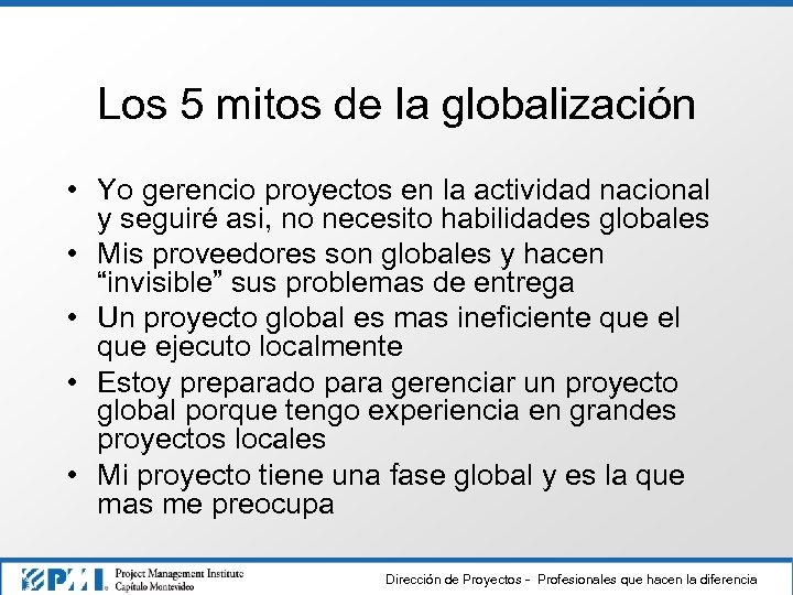 Los 5 mitos de la globalización • Yo gerencio proyectos en la actividad nacional