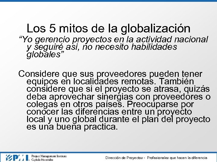 Los 5 mitos de la globalización “Yo gerencio proyectos en la actividad nacional y