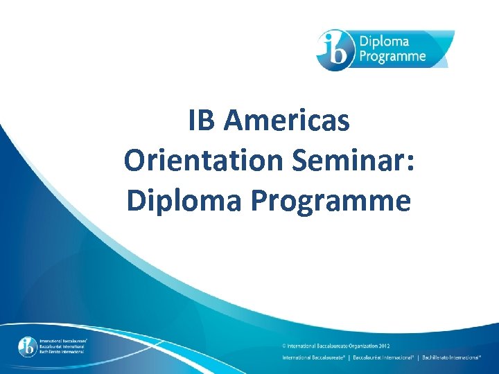 IB Americas Orientation Seminar: Diploma Programme 