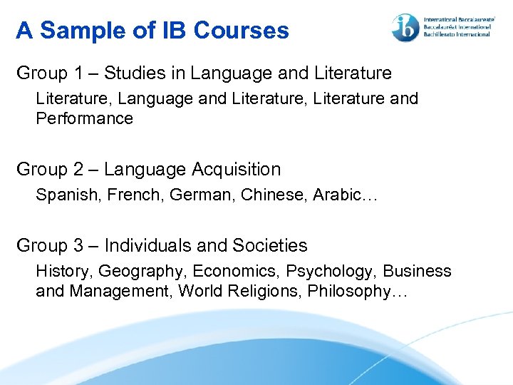 A Sample of IB Courses Group 1 – Studies in Language and Literature, Literature