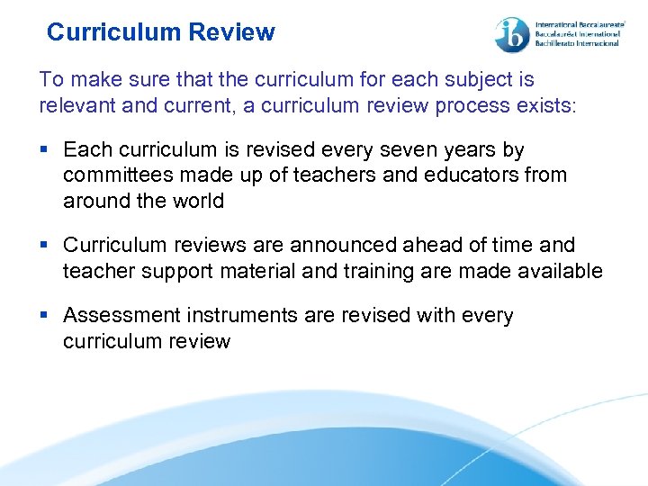 Curriculum Review To make sure that the curriculum for each subject is relevant and