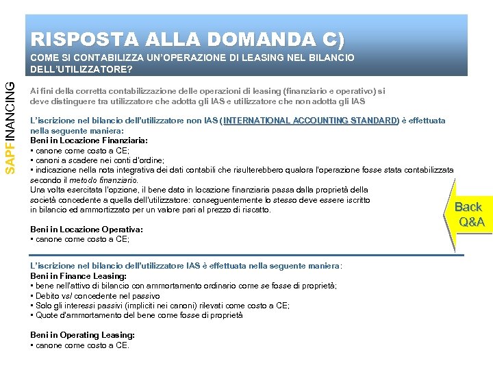 RISPOSTA ALLA DOMANDA C) SAPFINANCING COME SI CONTABILIZZA UN’OPERAZIONE DI LEASING NEL BILANCIO DELL’UTILIZZATORE?