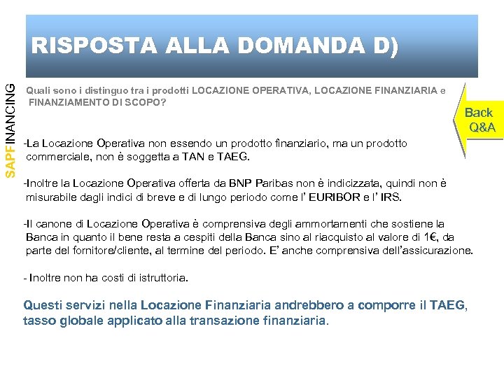 SAPFINANCING RISPOSTA ALLA DOMANDA D) Quali sono i distinguo tra i prodotti LOCAZIONE OPERATIVA,