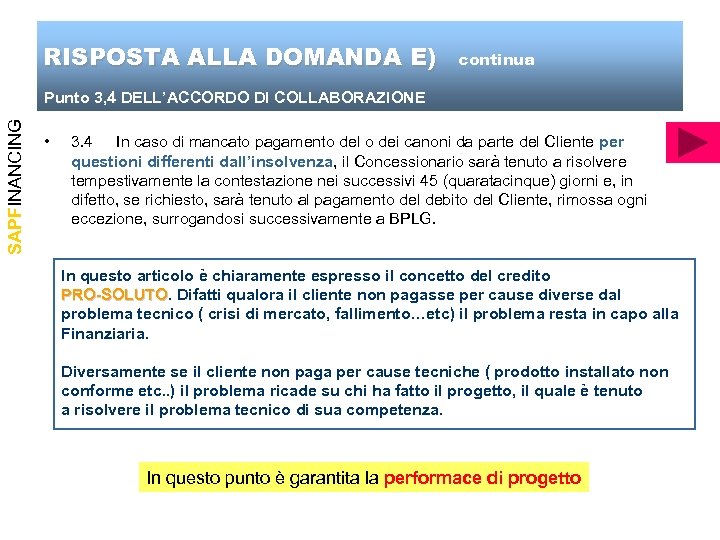 RISPOSTA ALLA DOMANDA E) continua SAPFINANCING Punto 3, 4 DELL’ACCORDO DI COLLABORAZIONE Punto 3,