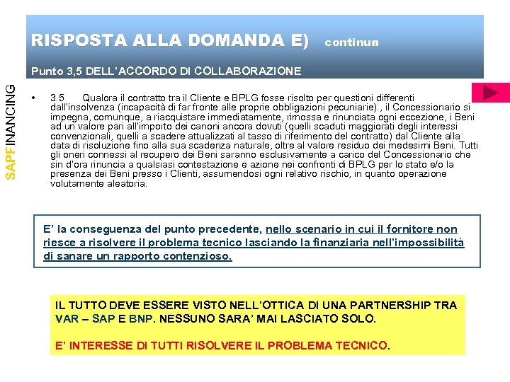 RISPOSTA ALLA DOMANDA E) continua SAPFINANCING Punto 3, 5 DELL’ACCORDO DI COLLABORAZIONE Punto 3,