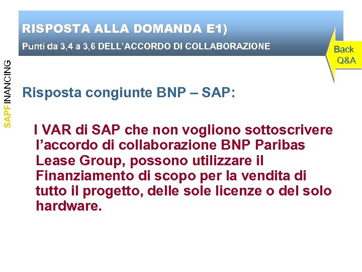 RISPOSTA ALLA DOMANDA E 1) SAPFINANCING Punti da 3, 4 a 3, 6 DELL’ACCORDO