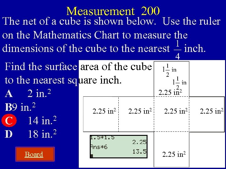 Measurement 200 The net of a cube is shown below. Use the ruler on
