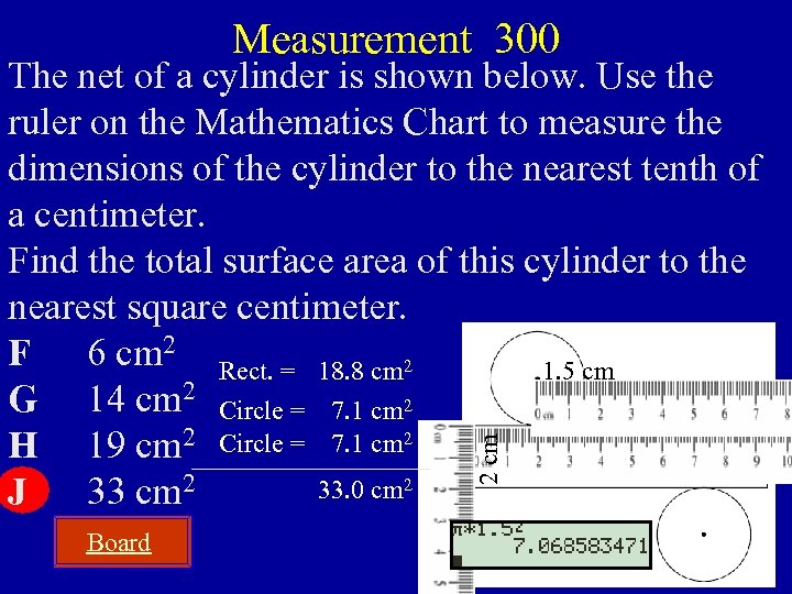 Measurement 300 2 cm The net of a cylinder is shown below. Use the