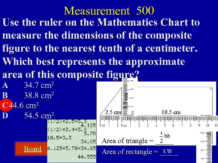 Measurement 500 Board 2. 5 cm 10. 5 cm Area of triangle = _____