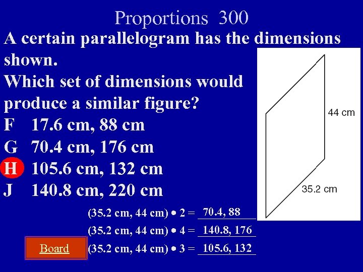Proportions 300 A certain parallelogram has the dimensions shown. Which set of dimensions would