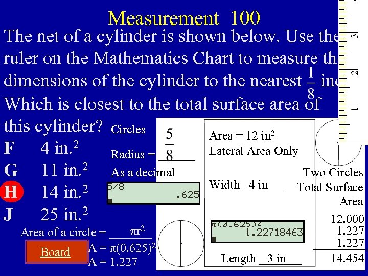 Measurement 100 The net of a cylinder is shown below. Use the ruler on