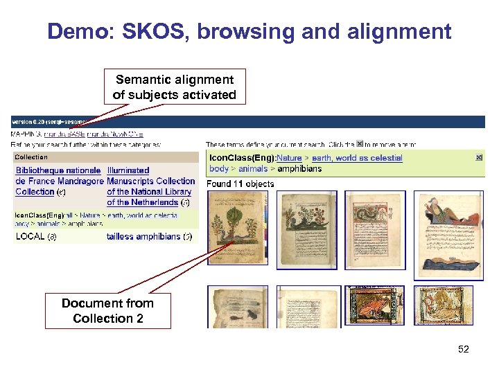 Demo: SKOS, browsing and alignment Semantic alignment of subjects activated Document from Collection 2