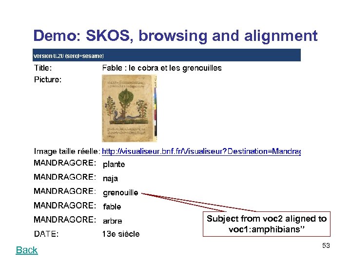 Demo: SKOS, browsing and alignment Subject from voc 2 aligned to voc 1: amphibians”