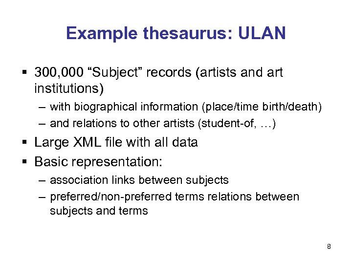 Example thesaurus: ULAN § 300, 000 “Subject” records (artists and art institutions) – with