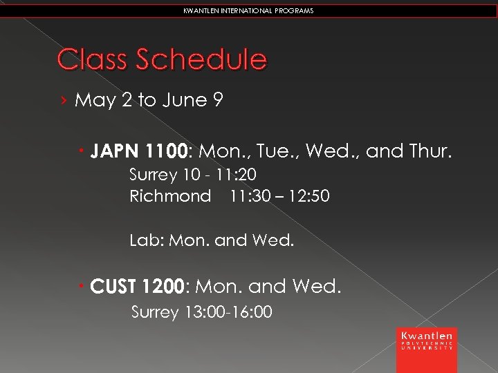 KWANTLEN INTERNATIONAL PROGRAMS Class Schedule › May 2 to June 9 JAPN 1100: Mon.