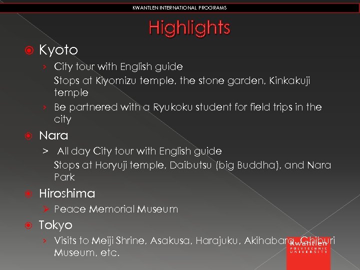 KWANTLEN INTERNATIONAL PROGRAMS Highlights Kyoto › City tour with English guide Stops at Kiyomizu