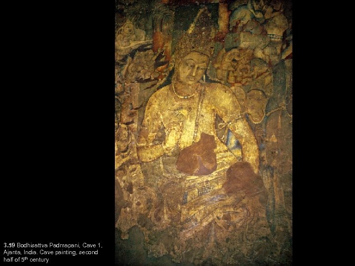3. 59 Bodhisattva Padmapani, Cave 1, Ajanta, India. Cave painting, second half of 5