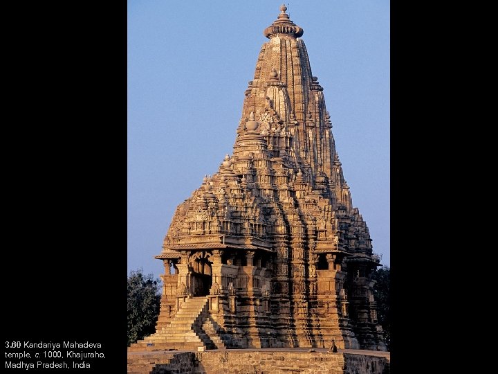 3. 60 Kandariya Mahadeva temple, c. 1000, Khajuraho, Madhya Pradesh, India 