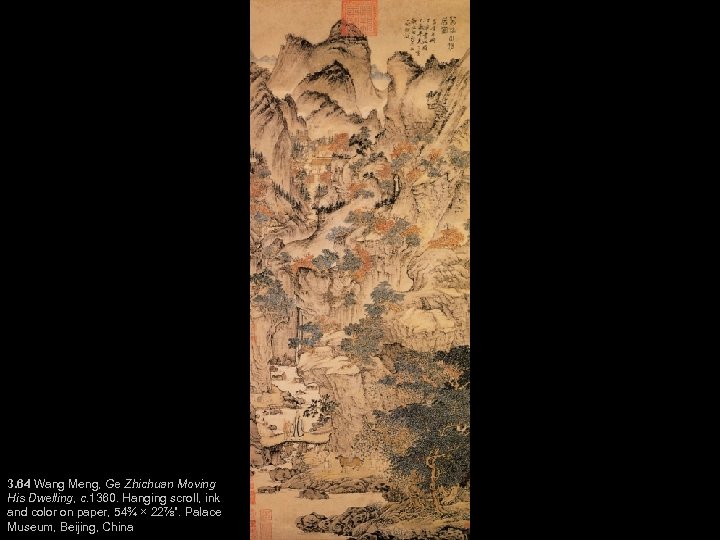 3. 64 Wang Meng, Ge Zhichuan Moving His Dwelling, c. 1360. Hanging scroll, ink