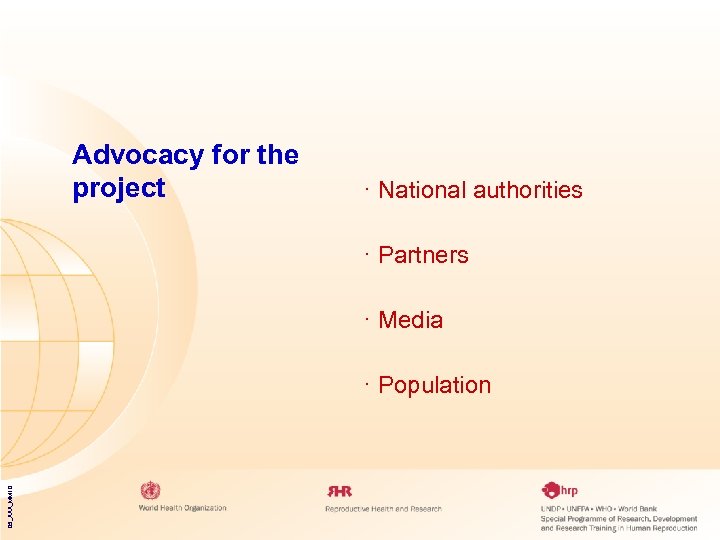 Advocacy for the project · National authorities · Partners · Media 05_XXX_MM 10 ·