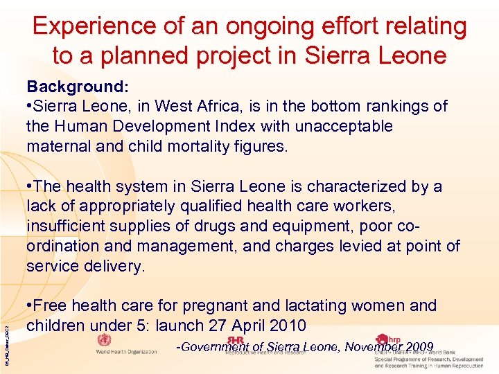 Experience of an ongoing effort relating to a planned project in Sierra Leone Background: