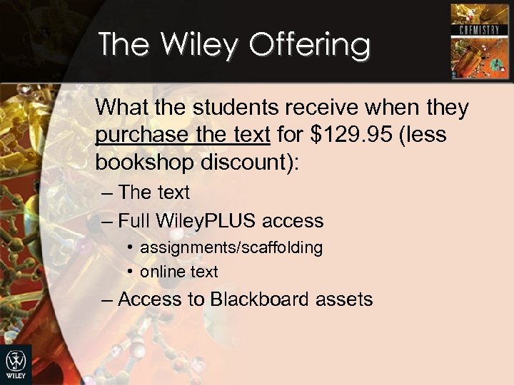 The Wiley Offering What the students receive when they purchase the text for $129.