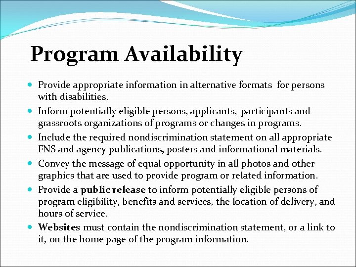 Program Availability Provide appropriate information in alternative formats for persons with disabilities. Inform potentially