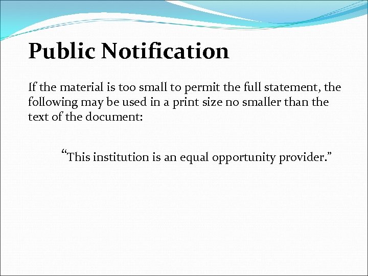 Public Notification If the material is too small to permit the full statement, the