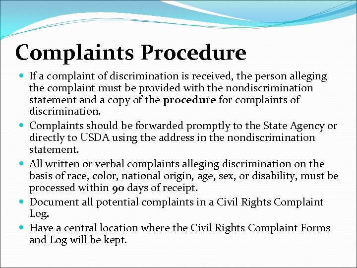 Complaints Procedure If a complaint of discrimination is received, the person alleging the complaint