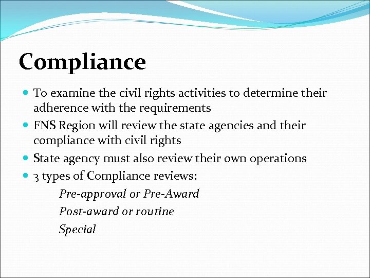 Compliance To examine the civil rights activities to determine their adherence with the requirements