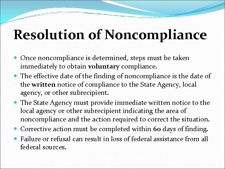 Resolution of Noncompliance Once noncompliance is determined, steps must be taken immediately to obtain
