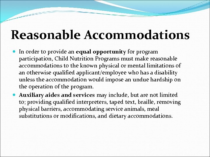 Reasonable Accommodations In order to provide an equal opportunity for program participation, Child Nutrition