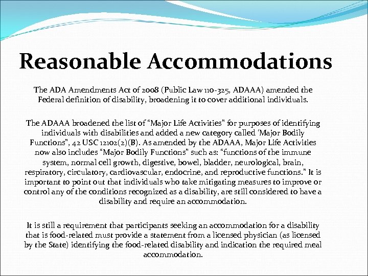 Reasonable Accommodations The ADA Amendments Act of 2008 (Public Law 110 -325, ADAAA) amended