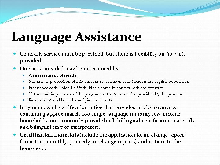Language Assistance Generally service must be provided, but there is flexibility on how it