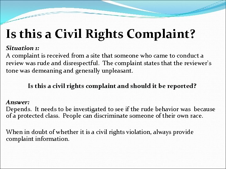 Is this a Civil Rights Complaint? Situation 1: A complaint is received from a