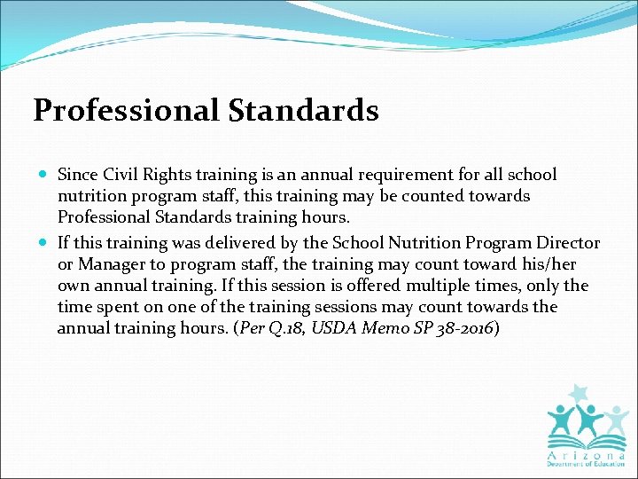 Professional Standards Since Civil Rights training is an annual requirement for all school nutrition