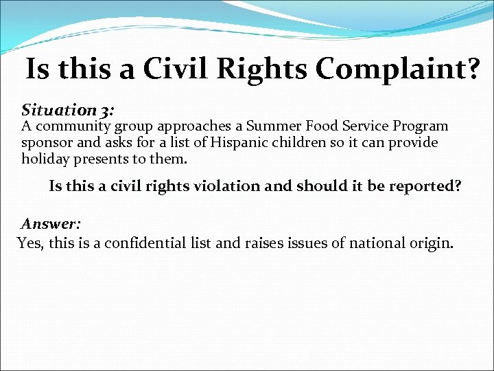 Is this a Civil Rights Complaint? Situation 3: A community group approaches a Summer