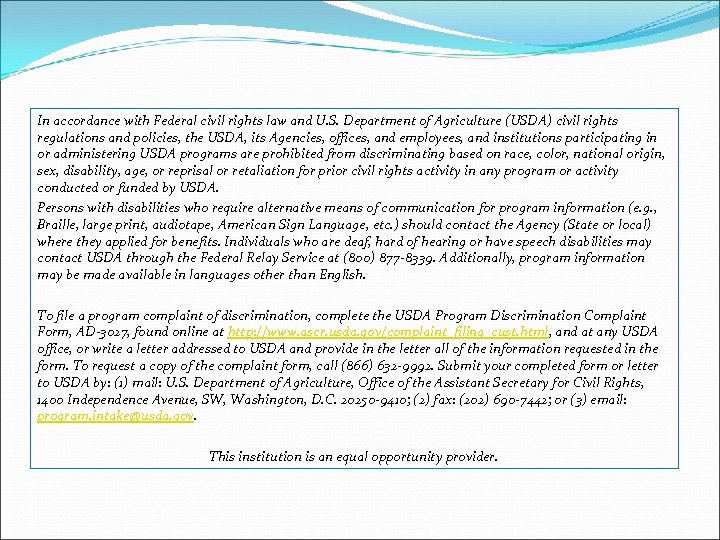 In accordance with Federal civil rights law and U. S. Department of Agriculture (USDA)
