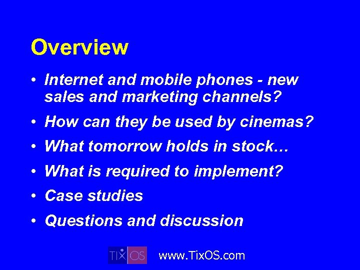 Overview • Internet and mobile phones - new sales and marketing channels? • How