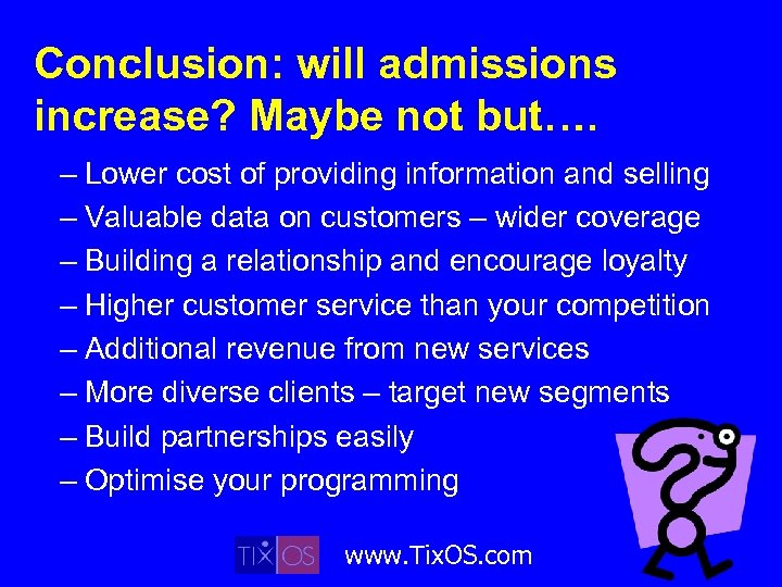 Conclusion: will admissions increase? Maybe not but…. – Lower cost of providing information and