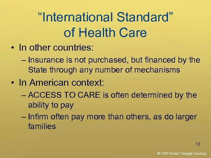 “International Standard” of Health Care • In other countries: – Insurance is not purchased,