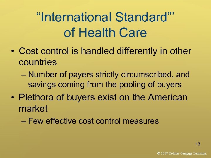 “International Standard”’ of Health Care • Cost control is handled differently in other countries