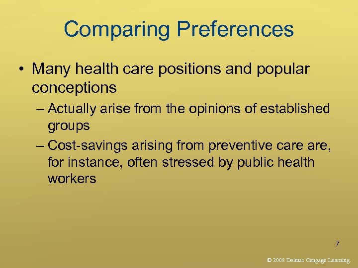 Comparing Preferences • Many health care positions and popular conceptions – Actually arise from