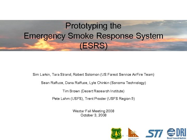 Prototyping the Emergency Smoke Response System (ESRS) Sim Larkin, Tara Strand, Robert Solomon (US