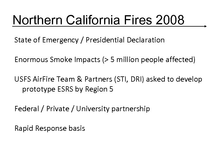 Northern California Fires 2008 State of Emergency / Presidential Declaration Enormous Smoke Impacts (>