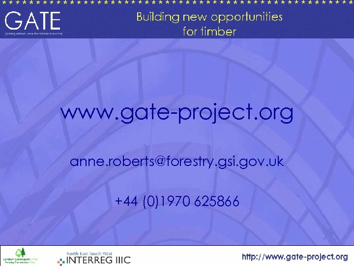 www. gate-project. org anne. roberts@forestry. gsi. gov. uk +44 (0)1970 625866 
