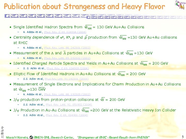 Publication about Strangeness and Heavy Flavor • Single Identified Hadron Spectra from s. NN