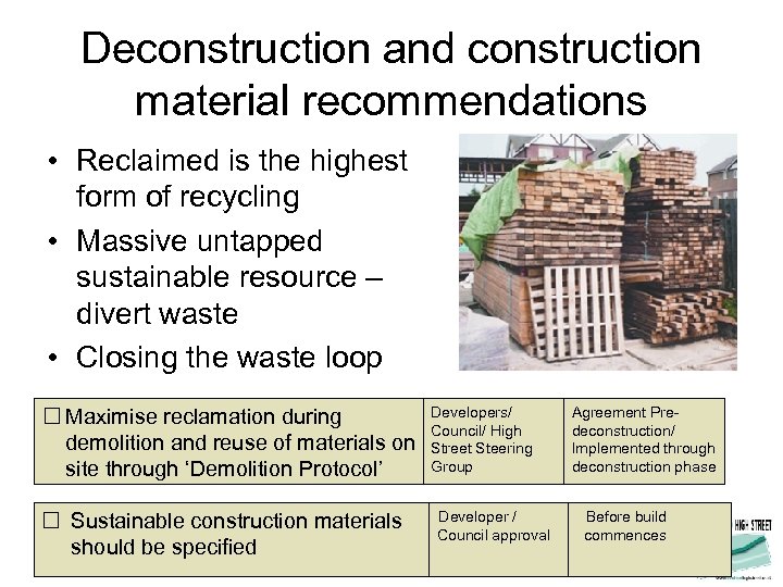 Deconstruction and construction material recommendations • Reclaimed is the highest form of recycling •