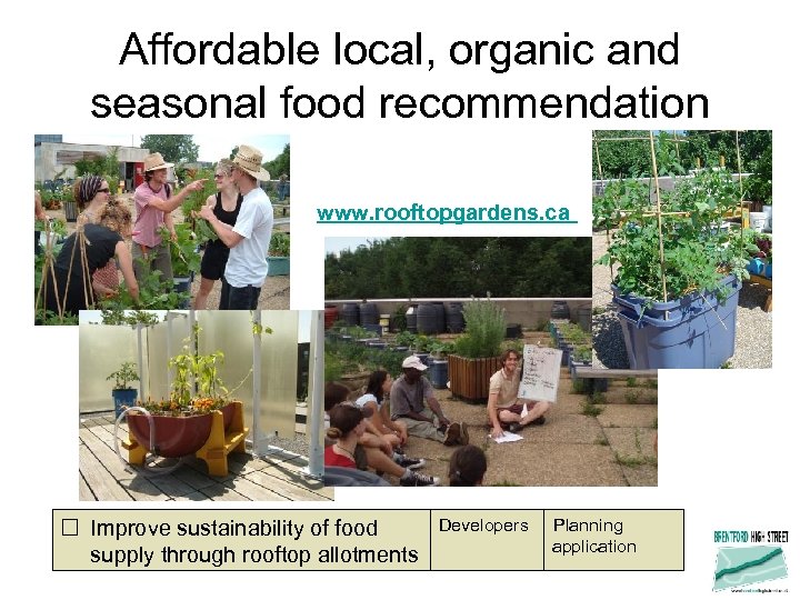 Affordable local, organic and seasonal food recommendation www. rooftopgardens. ca Improve sustainability of food
