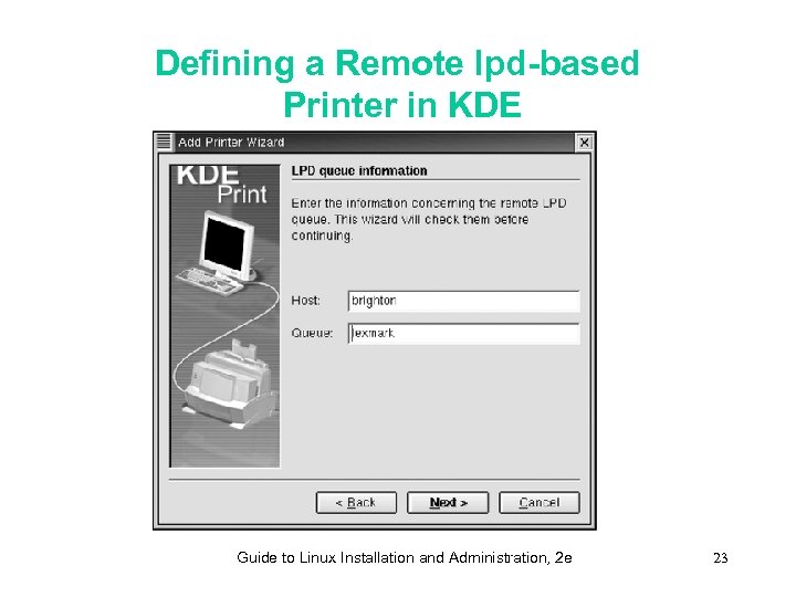 Defining a Remote lpd-based Printer in KDE Guide to Linux Installation and Administration, 2
